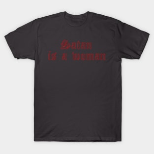 satan is a woman T-Shirt